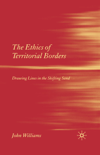 The Ethics of Territorial Borders: Drawing Lines in the Shifting Sand