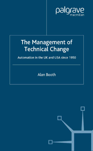 The Management of Technical Change: Automation in the UK and USA since 1950