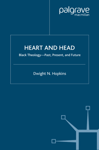 Heart and Head: Black Theology—Past, Present, and Future
