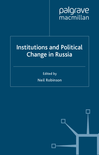 Institutions and Political Change in Russia