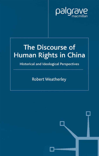 The Discourse of Human Rights in China: Historical and Ideological Perspectives