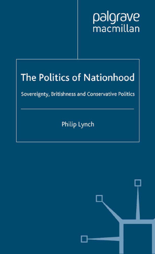 The Politics of Nationhood: Sovereignty, Britishness and Conservative Politics
