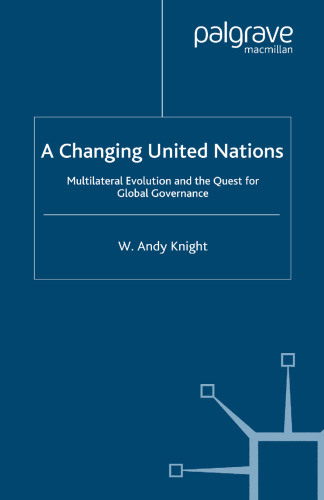 A Changing United Nations: Multilateral Evolution and the Quest for Global Governance