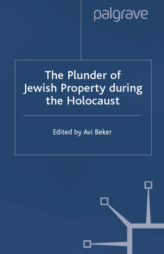 The Plunder of Jewish Property during the Holocaust: Confronting European History