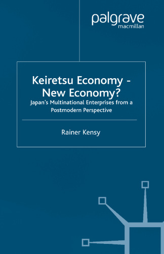 Keiretsu Economy — New Economy?: Japan’s Multinational Enterprises from a Postmodern Perspective