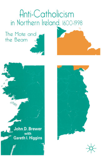 Anti-Catholicism in Northern Ireland, 1600–1998: The Mote and the Beam