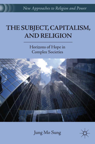 The Subject, Capitalism, and Religion: Horizons of Hope in Complex Societies