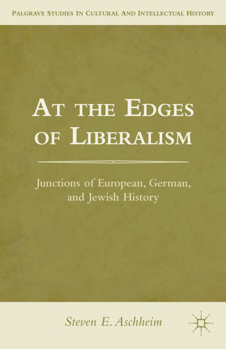At the Edges of Liberalism: Junctions of European, German, and Jewish History