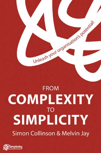From Complexity to Simplicity: Unleash Your Organisation′s Potential