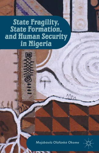 State Fragility, State Formation, and Human Security in Nigeria