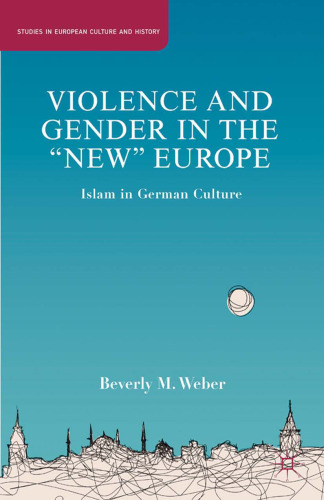 Violence and Gender in the “New” Europe: Islam in German Culture