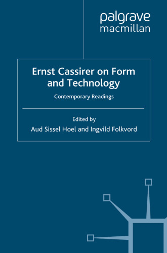 Ernst Cassirer on Form and Technology: Contemporary Readings