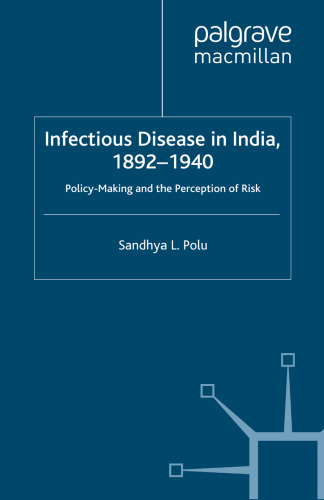 Infectious Disease in India, 1892–1940: Policy-Making and the Perception of Risk
