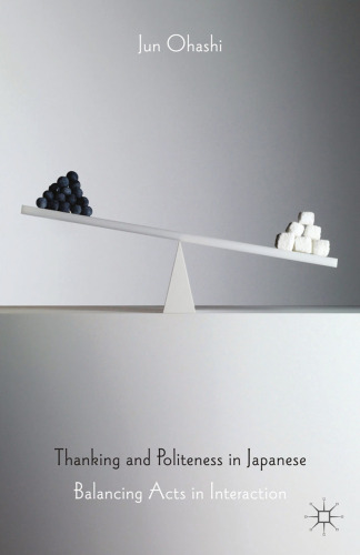 Thanking and Politeness in Japanese: Balancing Acts in Interaction