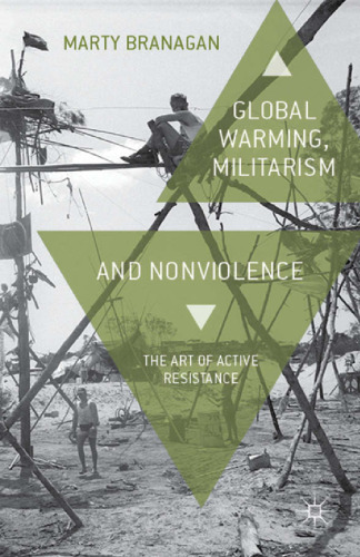 Global Warming, Militarism and Nonviolence: The Art of Active Resistance