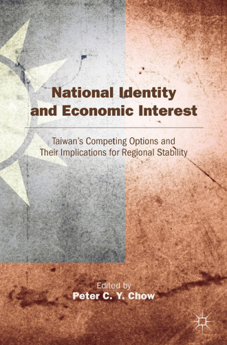 National Identity and Economic Interest: Taiwan’s Competing Options and Their Implications for Regional Stability