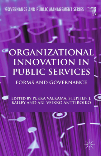 Organizational Innovation in Public Services: Forms and Governance