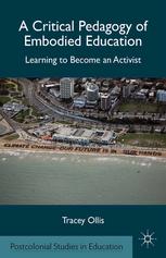 A Critical Pedagogy of Embodied Education: Learning to Become an Activist