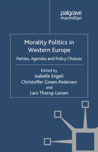 Morality Politics in Western Europe: Parties, Agendas and Policy Choices