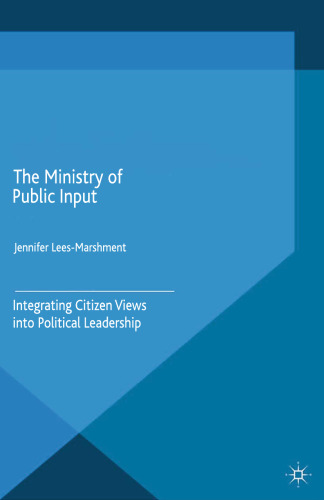 The Ministry of Public Input: Integrating Citizen Views into Political Leadership