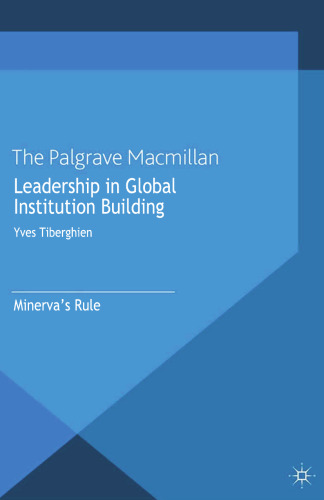Leadership in Global Institution Building: Minerva’s Rule