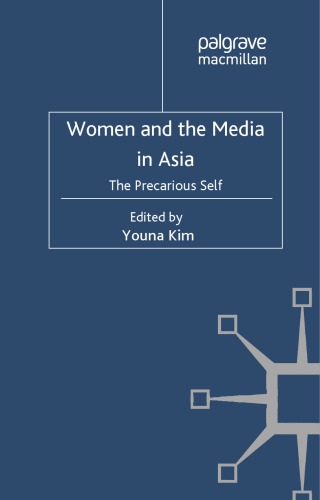 Women and the Media in Asia: The Precarious Self