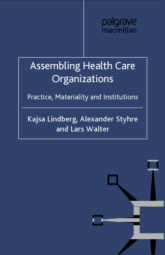 Assembling Health Care Organizations: Practice, Materiality and Institutions