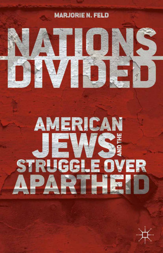 Nations Divided: American Jews and the Struggle over Apartheid