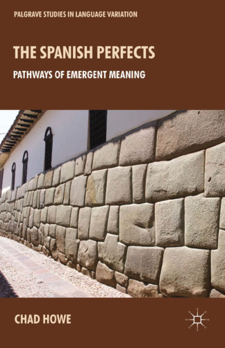 The Spanish Perfects: Pathways of Emergent Meaning