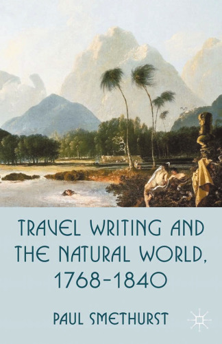 Travel Writing and the Natural World, 1768–1840