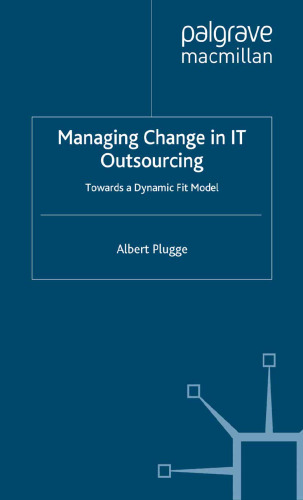Managing Change in IT Outsourcing: Towards a Dynamic Fit Model