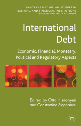 International Debt: Economic, Financial, Monetary, Political and Regulatory Aspects