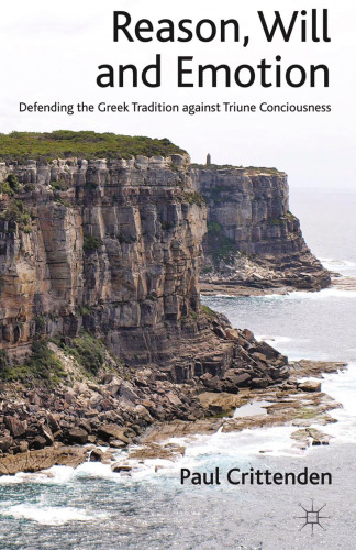 Reason, Will and Emotion: Defending the Greek Tradition against Triune Consciousness