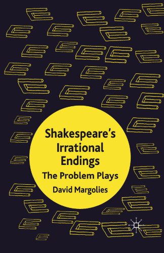 Shakespeare’s Irrational Endings: The Problem Plays