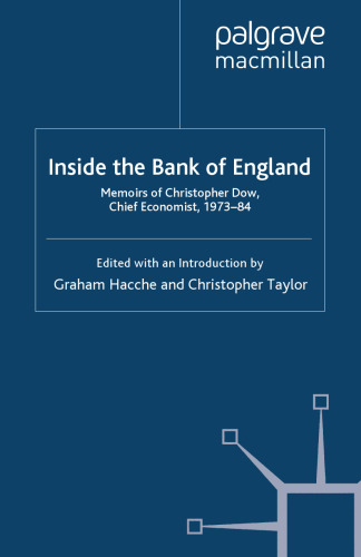 Inside the Bank of England: Memoirs of Christopher Dow, Chief Economist 1973–84