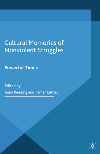 Cultural Memories of Nonviolent Struggles: Powerful Times