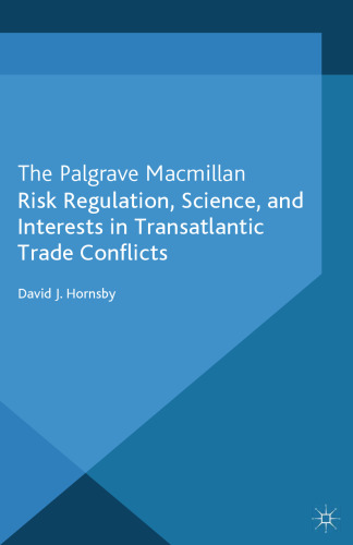Risk Regulation, Science, and Interests in Transatlantic Trade Conflicts