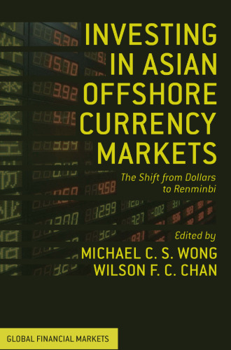 Investing in Asian Offshore Currency Markets: The Shift from Dollars to Renminbi