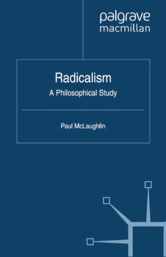 Radicalism: A Philosophical Study