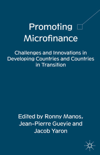Promoting Microfinance: Challenges and Innovations in Developing Countries and Countries in Transition