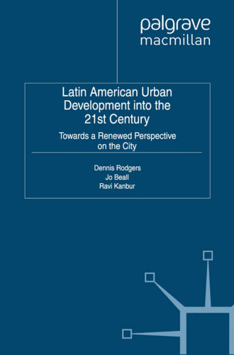 Latin American Urban Development into the 21st Century: Towards a Renewed Perspective on the City