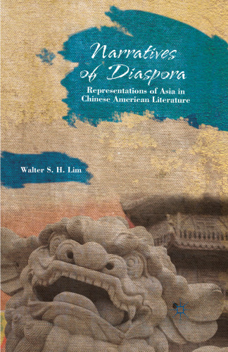 Narratives of Diaspora: Representations of Asia in Chinese American Literature