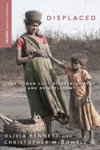 Displaced: The Human Cost of Development and Resettlement