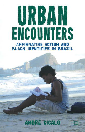 Urban Encounters: Affirmative Action and Black Identities in Brazil