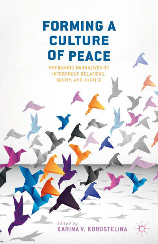 Forming a Culture of Peace: Reframing Narratives of Intergroup Relations, Equity, and Justice