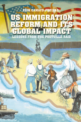 US Immigration Reform and Its Global Impact: Lessons from the Postville Raid