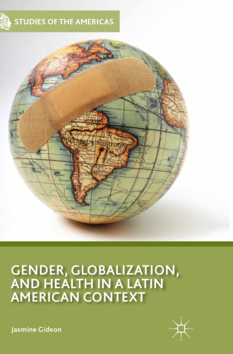 Gender, Globalization, and Health in a Latin American Context