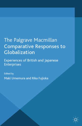 Comparative Responses to Globalization: Experiences of British and Japanese Enterprises