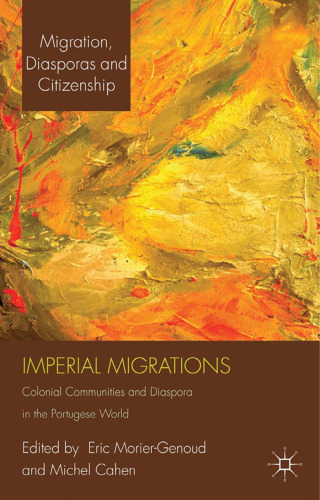 Imperial Migrations: Colonial Communities and Diaspora in the Portuguese World