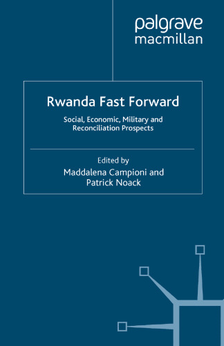 Rwanda Fast Forward: Social, Economic, Military and Reconciliation Prospects